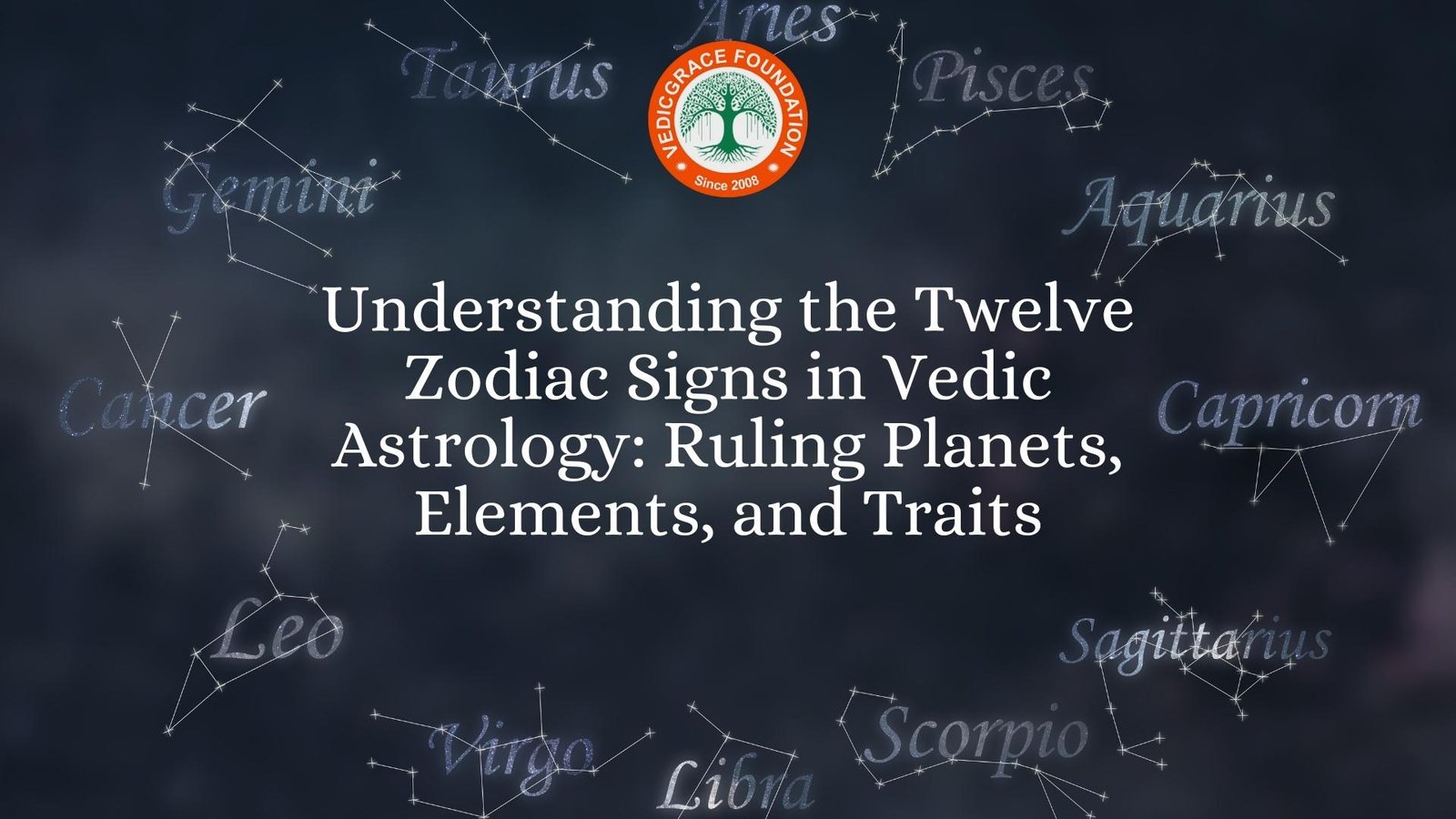 Understanding The Twelve Zodiac Signs In Vedic Astrology