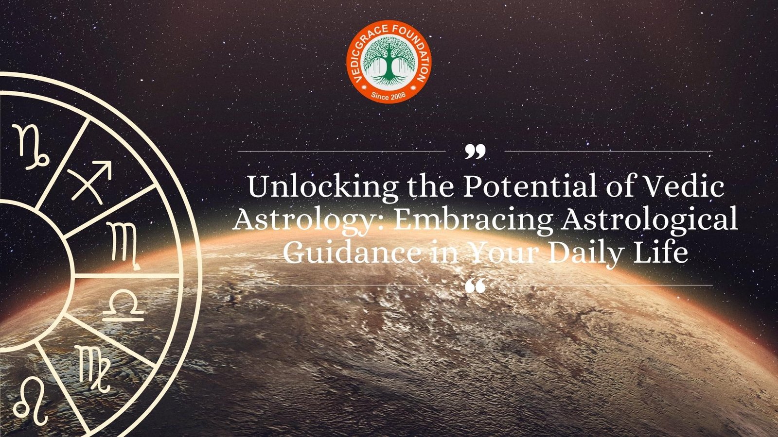 Unlocking The Potential Of Vedic Astrology - Vedic Grace Foundation