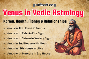 Venus in Vedic Astrology: Karma, Health, Money and Relationships