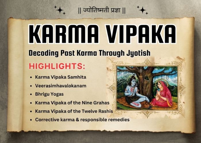 KARMA VIPAKA – Decoding Past Karma Through Jyotish
