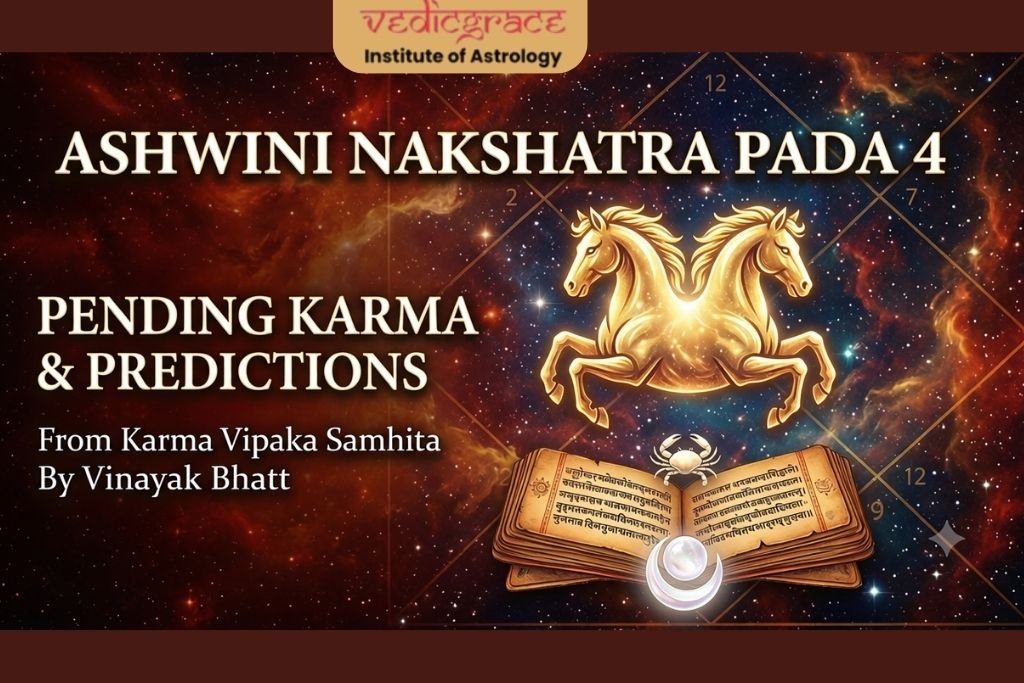Ashwini Nakshatra Pada 4: Pending Karma and Predictions from Karma Vipaka Samhita By Vinayak Bhatt