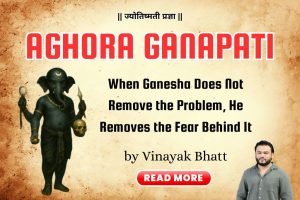 What Aghora Ganapati Teaches Us About Karma & Grahas by Vinayak Bhatt