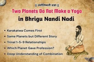 In Bhrigu Nandi Nadi, Two Planets Do Not Make a Yoga – They Make a Sentence and If You Read the Order Wrong, the Whole Story Can Change by Vinayak Bhatt